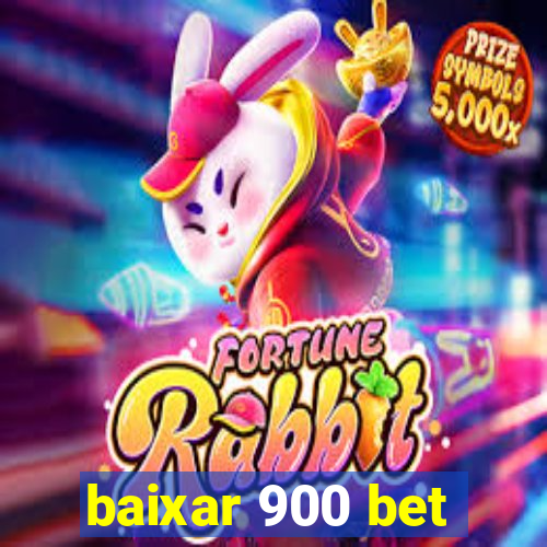 baixar 900 bet